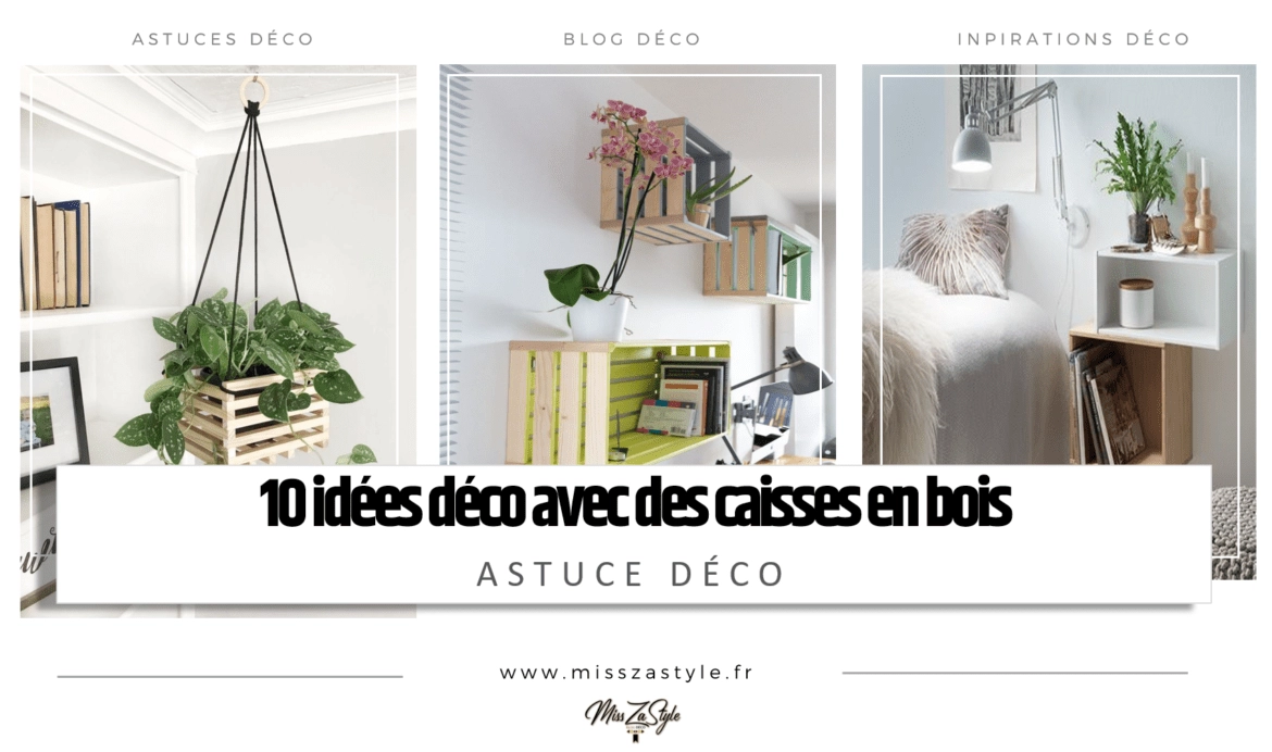10 idées déco avec des caisses en bois